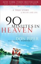 A True Story of Death &amp; Life 90 Min. in Heaven by Don Piper 2004 Paperback Book - £7.12 GBP