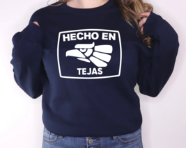 Hecho en Tejas Sweatshirt Texas Mexican, Hecho en Tejas, Made in Texas S... - £16.65 GBP