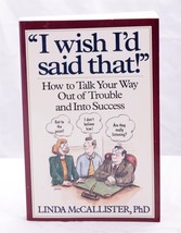 &quot;I Wish I&#39;d Said That!&quot; How to Talk Your Way Out of Trouble and Into Success - £5.16 GBP