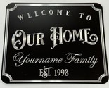 Custom Welcome Home Sign Diamond Etched Engraved Black Metal 9x10.75 Plaque - £23.94 GBP