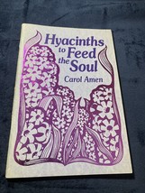 Hyacinths To Feed The Soul By: Carol Amen 1975 Vintage Christian Lit - £5.43 GBP