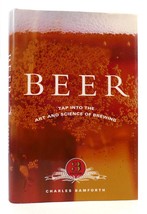 Charles Bamforth BEER Tap Into the Art and Science of Brewing 1st Edition 1st Pr - $96.94