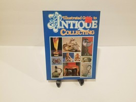 Illustrated Guide To Antique Collecting 1979 Allen Ridgeway Coles Paperback - £14.76 GBP