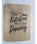 This Kitchen Is for Dancing Laser Engraved Cutting Board - $7.46 CAD