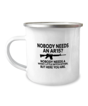 Patriot Mugs Nobody Needs An AR15 Camper-Mug  - £15.94 GBP