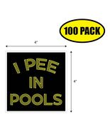 100 PACK 4"x2.75" I PEE IN POOLS Sticker Decal Humor Funny Gift VG0267 - $88.36