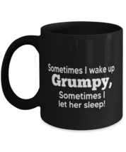 Funny Mugs Sometimes I wake Up Grumpy Black-Mug  - £13.54 GBP