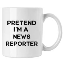 Birthday Worker Idea Mug, Funny Reporter Mug, Pretend I&#39;m A News Reporter Cup - £13.34 GBP