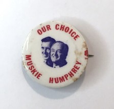 1968 HHH HUMPHREY &amp; MUSKIE &quot;OUR CHOICE&quot; 1&quot;  PICTURE CAMPAIGN BUTTON Pin ... - $11.00