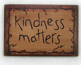 Kindness Matters Wooden Refrigerator Magnet Sign  - £3.84 GBP