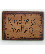 Kindness Matters Wooden Refrigerator Magnet Sign  - $6.70 CAD