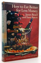 James Beard &amp; Sam Aaron How To Eat Better For Less Money 1st Edition And 2nd Be - £35.80 GBP