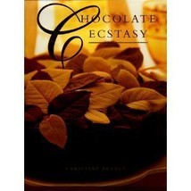 Chocolate Ecstasy: 75 Of the Most Dangerous Chocolate Recipes Ever France, Chris - £15.54 GBP