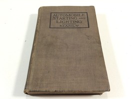 Automobile Starting and Lighting by Harold Manly Illustrated 1916 Hardcover - £23.59 GBP