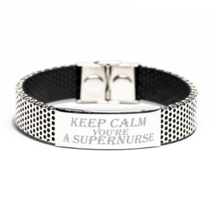 Funny Nurse Stainless Steel Bracelet, Keep Calm You&#39;re A Supernurse, Best Nurse - £19.79 GBP