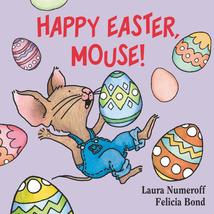 Happy Easter, Mouse! (If You Give...) [Board book] Laura Numeroff and Felicia Bo - £6.48 GBP