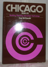 Carl W Condit CHICAGO 1930-70 Building Planning Urban Technology Photographs HC! - £42.23 GBP