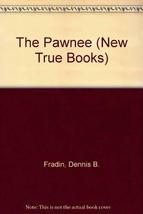 The Pawnee (New True Books) Fradin, Dennis B. - $10.85