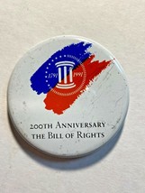 Vintage 1991 Pinback Button &quot;200th Anniversary The Bill Of Rights&quot; - $9.99