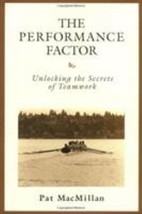 The Performance Factor: Unlocking the Secrets of Teamwork by Pat MacMillan - Goo - £13.50 GBP