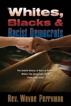 Whites, Blacks and Racist Democrats - £17.59 GBP