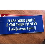Bumper Sticker NEW 1984 Flash Your Lights If You Think I&#39;m Sexy 9.5x4&quot; - €6,99 EUR