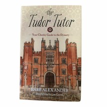 the Tudor Tutor: Your Cheeky Guide to the Dynasty by Barb Alexander, Lisa Graves - £23.49 GBP