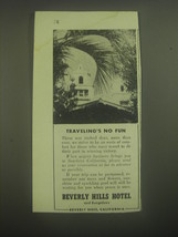 1945 Beverly Hills Hotel Ad - Traveling&#39;s no fun - £14.54 GBP
