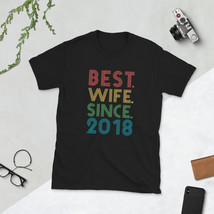 Best Wife Since 2018 Wedding Anniversary Gift Idea for Her Shirt - $19.99