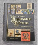 The Bible Of Illuminated Letters: A Treasury Of Decorative Calligraphy - £15.20 GBP