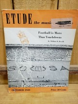 Etude: The Music Magazine, October 1949 Football is More Than Touchdowns... - $15.87