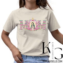 Karla Giselle Mom Virgencita T-Shirt - $24.49+