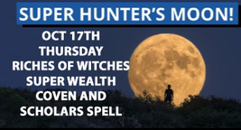 THRS OCT 17 SUPER HUNTER'S MOON RICHES OF WITCHES COVEN & SCHOLAR MAGICK image 2