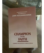 John Alexander Dowie Champion Of The Faith By Gordon Lindsay - $639.51 MXN