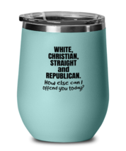 Funny Wine Glass White Christian Straight and Republican Teal-WG  - £20.52 GBP