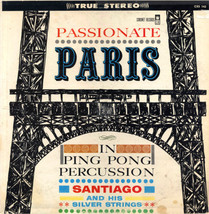 Santiago And His Silver Strings - Passionate Paris, In Ping Pong Percussion - £1.65 GBP