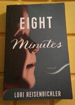Eleven Minutes : A Novel By Lori Reisenbichler Paperback 2015 - $20.89