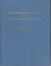 Rare  John C Bollens / Problem of Government in the San Francisco Bay Region 1st - £78.01 GBP