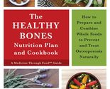 The Healthy Bones Nutrition Plan and Cookbook: How to Prepare and Combin... - £7.99 GBP