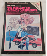 Chiltons Guide To Fuel Injection and Feedback Carburetors &#39;78-&#39;85 Cars &amp;... - $9.92