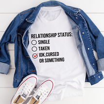 Relationship Status Cursed Or Something Tee - $29.18+