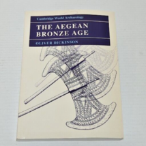The Aegean Bronze Age Oliver Dickinson 1994 Ancient Greece/Greek History - £23.42 GBP