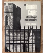 The Human Cage A Brief History of Prison Architecture by Norman Johnston... - £12.45 GBP