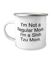 I&#39;m Not a Regular Mom. I&#39;m a Shih Tzu Mom. 12oz Camper Mug, Shih Tzu Dog Present - £15.72 GBP