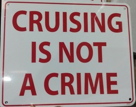 Cruising Is Not A Crime 8”x10” Metal Street Sign  - $12.86
