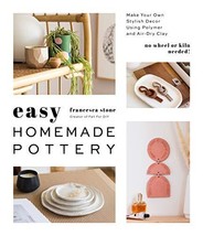 Easy Homemade Pottery: Make Your Own Stylish Decor Using Polymer and Air... - $11.20