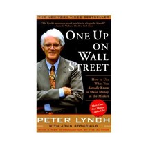 One Up on Wall Street: How to Use What You Already Know to Make Money in the Mar - $17.00