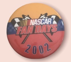 Nascar Fan Days 2002 3&quot; Round Pinback Pin Button Car Racing - £3.30 GBP