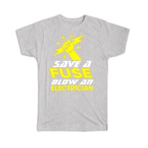 Blow an Electrician : Gift T-Shirt Occupation Dirty Joke Funny - £19.92 GBP