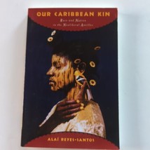 Our Caribbean Kin: Race and Nation in the Neoliberal Antilles Reyes-Santos Signe - £103.90 GBP